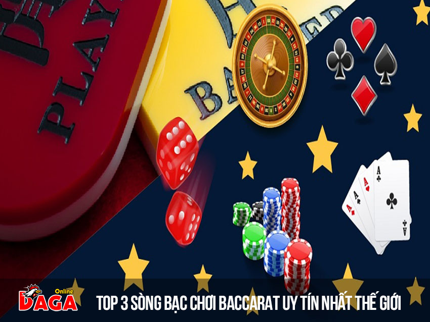 Top 3 sòng bạc chơi Baccarat online uy tín nhất thế giới